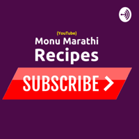 Monu Marathi Recipe Channel Podcast podcast