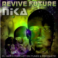 Revive Future (Podcast - 011) DJ Nika
