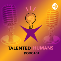 Talented Humans podcast