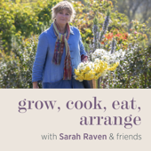 Grow, cook, eat, arrange with Sarah Raven & friends - Sarah Raven in conversation with Arthur Parkinson