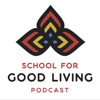 School for Good Living Podcasts artwork