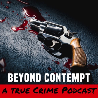 Beyond Contempt True Crime Beyond Contempt True Crime