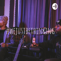 #wejustbethinking podcast