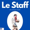 Le Staff - Rugby Podcast artwork