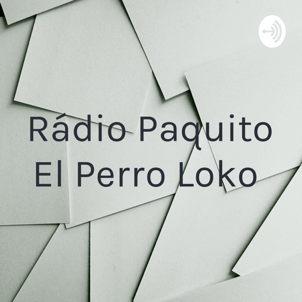 Rádio Paquito El Perro Loko