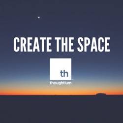 Create the Space - Episode 004 - 