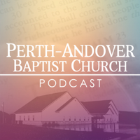Perth-Andover Baptist Church podcast