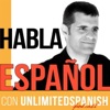 The Unlimited Spanish Podcast: Aprende español | Habla español | Learn Spanish | Speak Spanish | TPRS