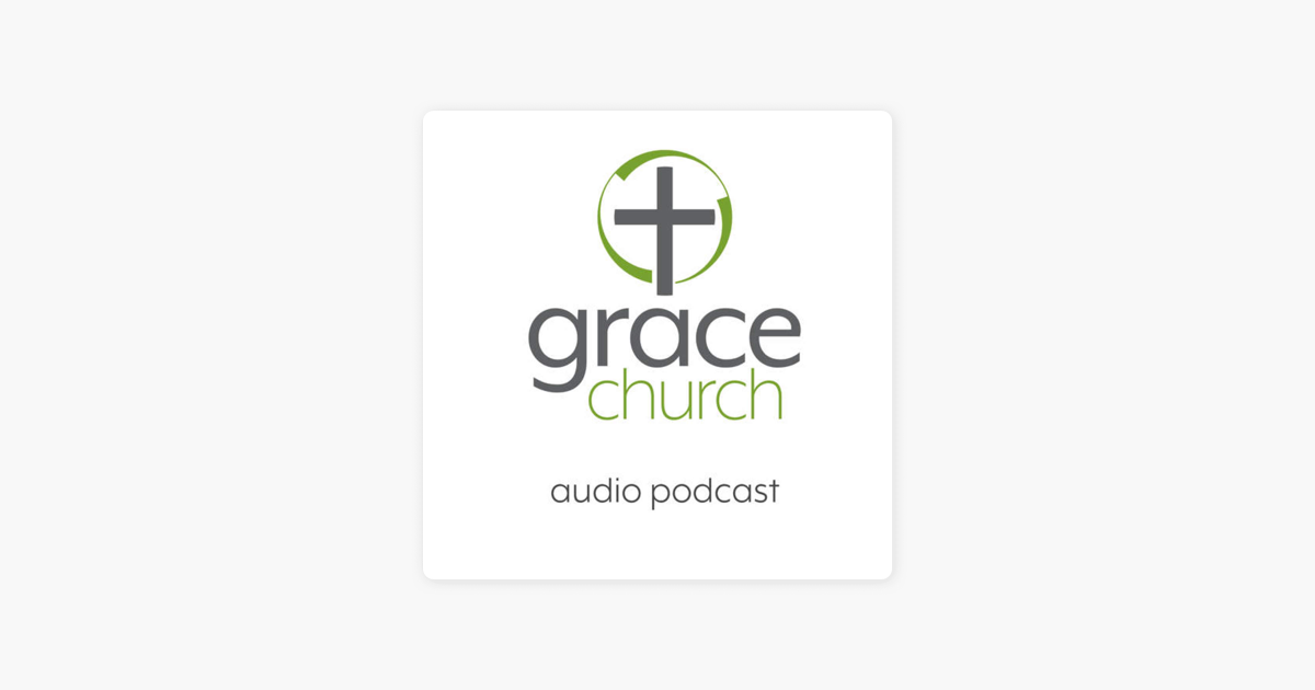 ‎Grace Church Eden Prairie on Apple Podcasts