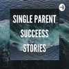 Single Parent Success Stories
 artwork