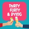 Thirty, Flirty, & Dying artwork