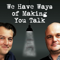 We Have Ways of Making You Talk