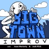 Big Town Improv with Jesse Moriarty and Josh Pilch artwork