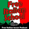 Free Italian lessons, and podcast at FreeItalianSchool.com artwork
