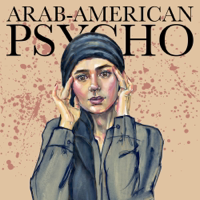 Arab-American Psycho podcast
