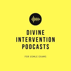 Divine Intervention Episode 527: USMLE Step 2/3 Rapid Review Series 113