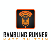 The Rambling Runner Podcast - Matt Chittim