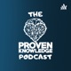 The Proven Knowledge Podcast
