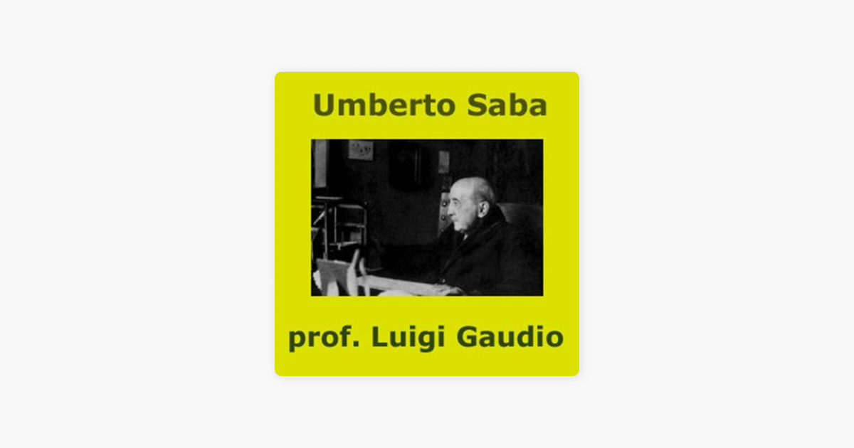 Umberto Saba Mio Padre E Stato Per Me Un Assassino Di Umberto Saba On Apple Podcasts