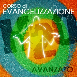 Corso di Evangelizzazione (AVANZATO)