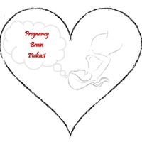 Pregnancy Brain Podcast podcast