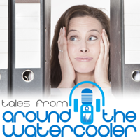 Tales From Around the Water Cooler podcast