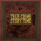 True Crime Story Time