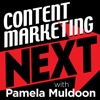 Content Marketing NEXT with Pamela Muldoon artwork