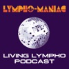 Lympho-Maniac Living Lympho Podcast artwork