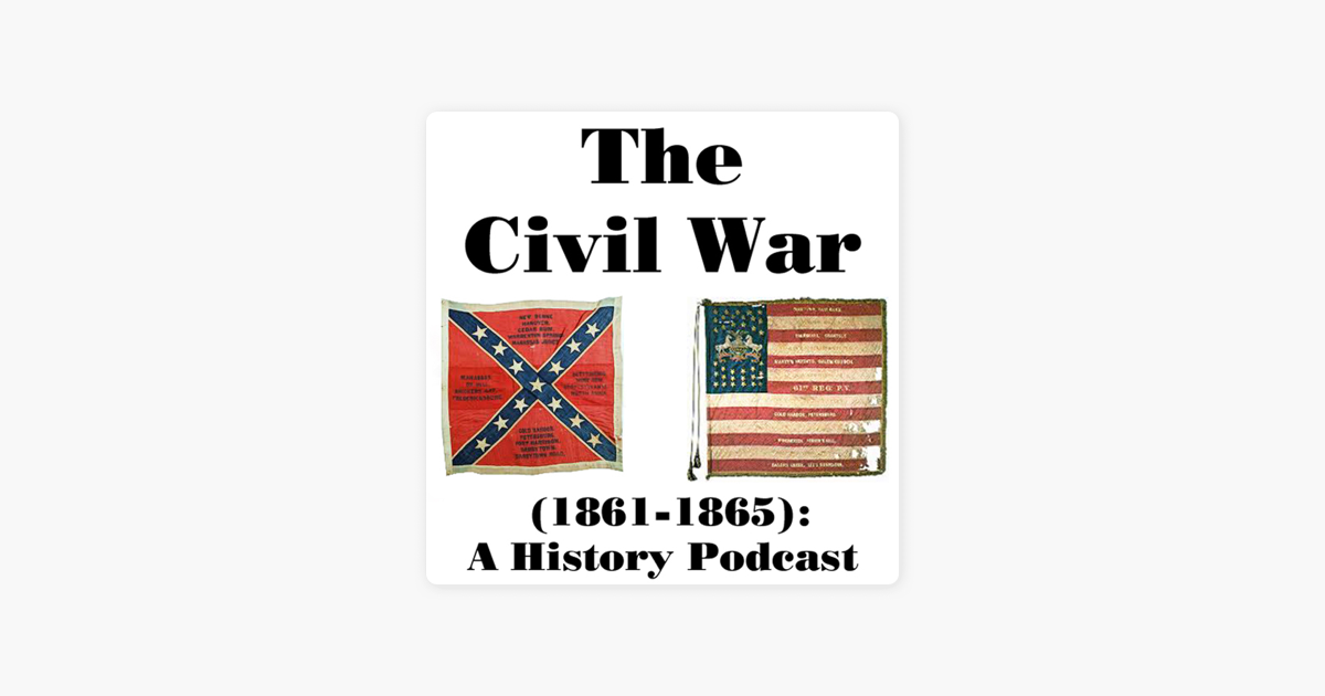 ‎The Civil War (1861-1865): A History Podcast: #326- BATTLE OF ...