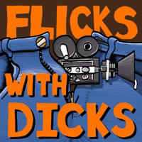 Flicks With D*cks podcast