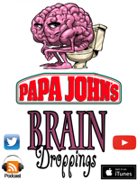 Papa Johns Brain Droppings podcast