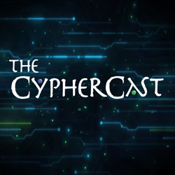 THE CYPHERCAST – EPISODE 23