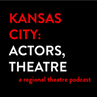 Kansas City: Actors, Theatre podcast