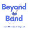 Beyond the Band with Michael Campbell artwork