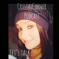 CrystasCorner Podcast Let’s Talk podcast