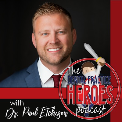 The Dental Practice Heroes Podcast The Dental Practice Heroes Podcast