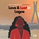 Love & Lust in Lagos