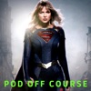 Pod Off Course: A Supergirl Podcast artwork