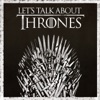 Let's Talk About Thrones artwork