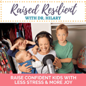 Raised Resilient: Practical, Empowering & Respectful Parenting Support - Dr. Hilary Mandzik - Psychologist