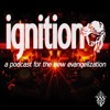 Ignition: A Podcast for the New Evangelization artwork