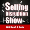 Selling Disruption Show artwork