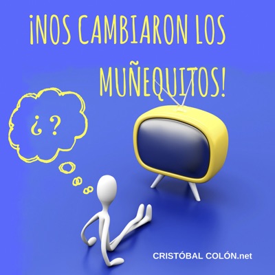 ¡Nos Cambiaron los Muñequitos! ¡Nos Cambiaron los Muñequitos!