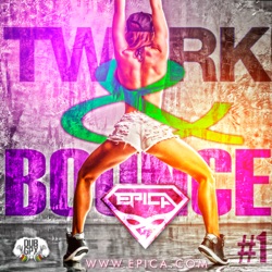 DJ EPICA - Twerk'n'Bounce #1