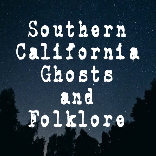 Southern California Ghosts and Folklore