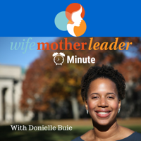 WifeMotherLeader Minute podcast