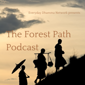 The Forest Path Podcast - Everyday Dhamma Network