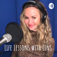 Life Lessons with Lins podcast