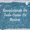 Revolviendo De Todo Como En Botica artwork